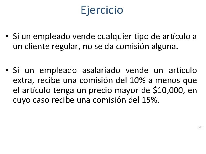 Ejercicio • Si un empleado vende cualquier tipo de artículo a un cliente regular,