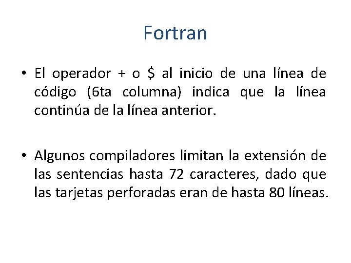 Fortran • El operador + o $ al inicio de una línea de código