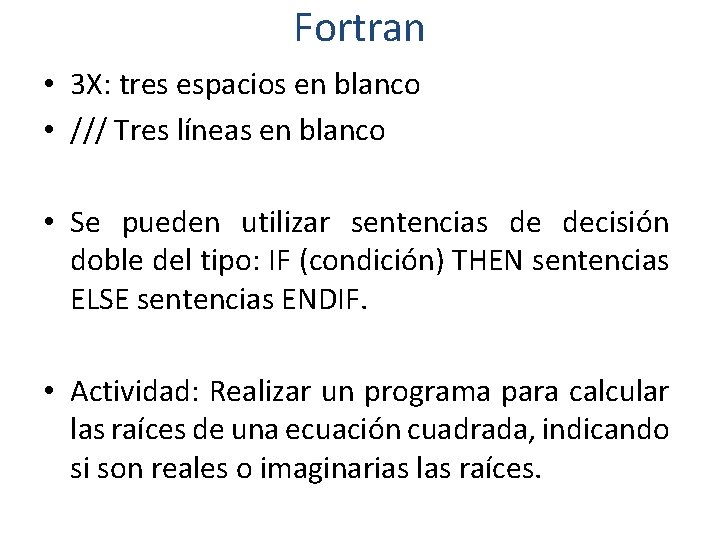 Fortran • 3 X: tres espacios en blanco • /// Tres líneas en blanco