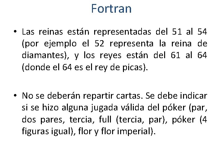 Fortran • Las reinas están representadas del 51 al 54 (por ejemplo el 52