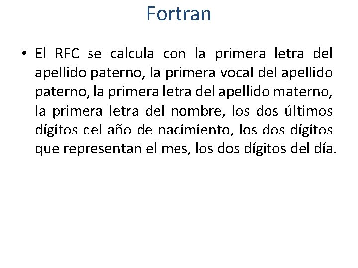 Fortran • El RFC se calcula con la primera letra del apellido paterno, la