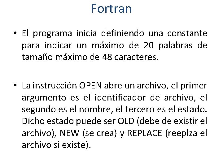 Fortran • El programa inicia definiendo una constante para indicar un máximo de 20