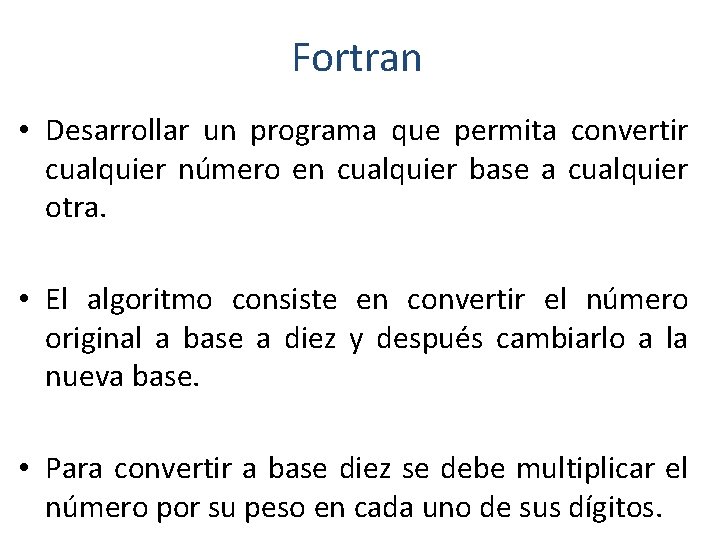 Fortran • Desarrollar un programa que permita convertir cualquier número en cualquier base a