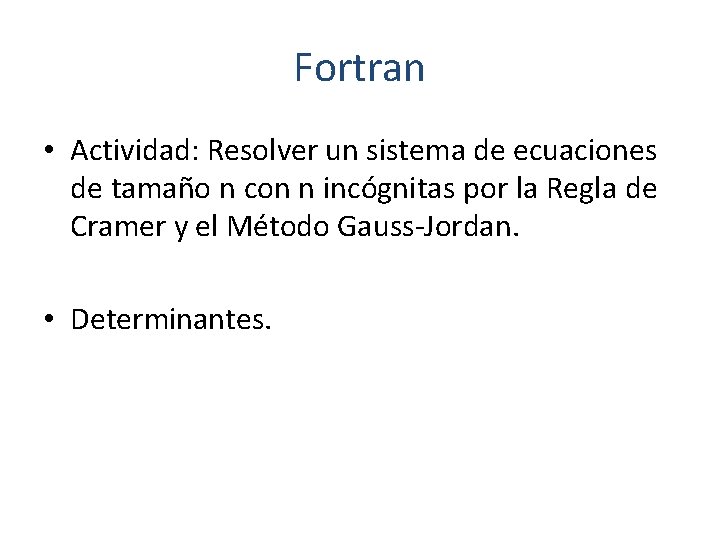 Fortran • Actividad: Resolver un sistema de ecuaciones de tamaño n con n incógnitas