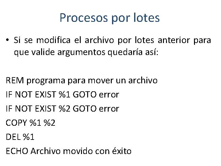 Procesos por lotes • Si se modifica el archivo por lotes anterior para que