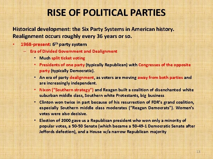 RISE OF POLITICAL PARTIES Historical development: the Six Party Systems in American history. Realignment