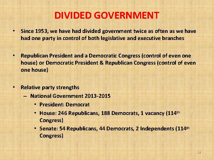 DIVIDED GOVERNMENT • Since 1953, we have had divided government twice as often as