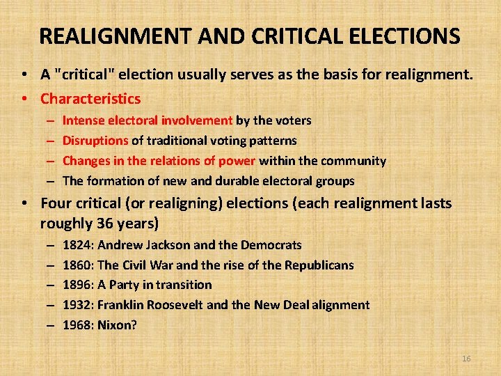 REALIGNMENT AND CRITICAL ELECTIONS • A "critical" election usually serves as the basis for
