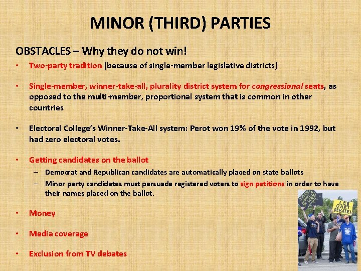 MINOR (THIRD) PARTIES OBSTACLES – Why they do not win! • Two-party tradition (because