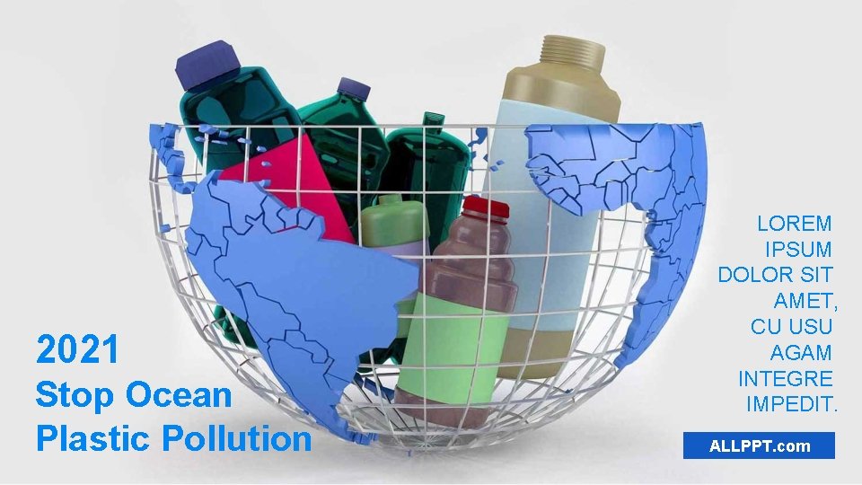 2021 Stop Ocean Plastic Pollution LOREM IPSUM DOLOR SIT AMET, CU USU AGAM INTEGRE 2021 Stop Ocean Plastic Pollution LOREM IPSUM DOLOR SIT AMET, CU USU AGAM INTEGRE