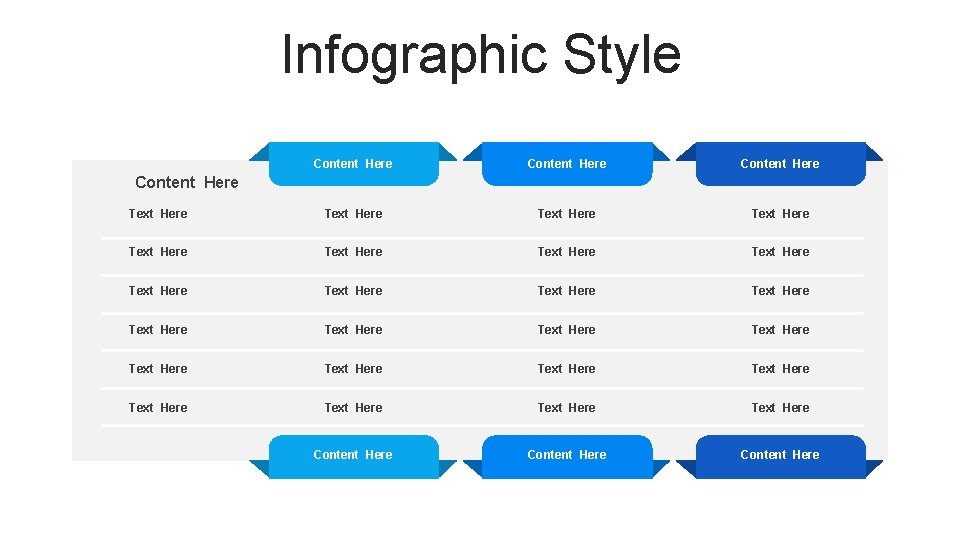 Infographic Style Content Here Text Here Text Here Text Here Text Here Text Here Infographic Style Content Here Text Here Text Here Text Here Text Here Text Here