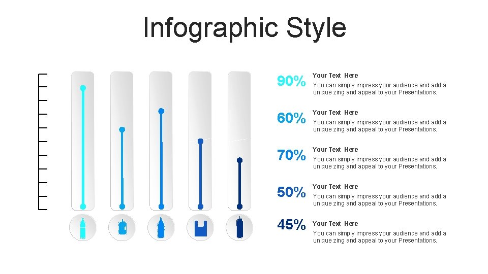 Infographic Style 10 0 90 80 70 90% 60 50 40 70% Your Text Infographic Style 10 0 90 80 70 90% 60 50 40 70% Your Text