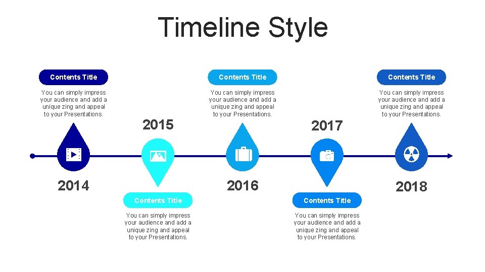 Timeline Style Contents Title You can simply impress your audience and add a unique Timeline Style Contents Title You can simply impress your audience and add a unique