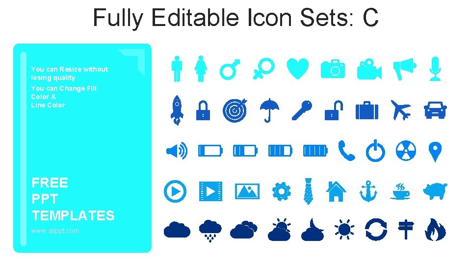 Fully Editable Icon Sets: C You can Resize without losing quality You can Change Fully Editable Icon Sets: C You can Resize without losing quality You can Change