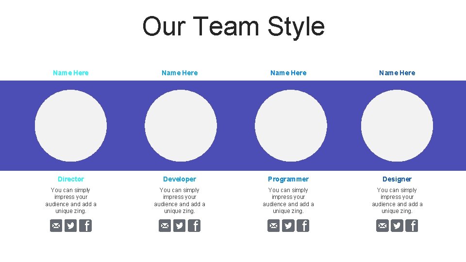 Our Team Style Name Here Director Developer Programmer Designer You can simply impress your Our Team Style Name Here Director Developer Programmer Designer You can simply impress your
