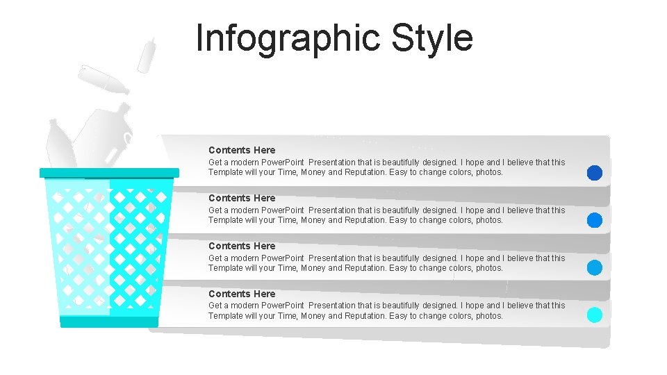 Infographic Style Contents Here Get a modern Power. Point Presentation that is beautifully designed. Infographic Style Contents Here Get a modern Power. Point Presentation that is beautifully designed.