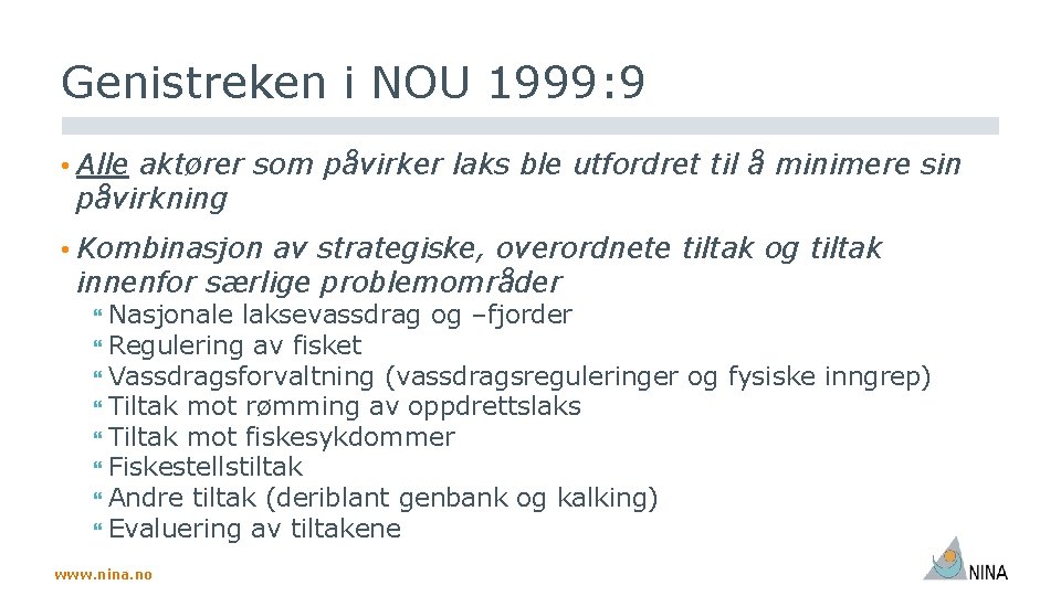 Genistreken i NOU 1999: 9 • Alle aktører som påvirker laks ble utfordret til