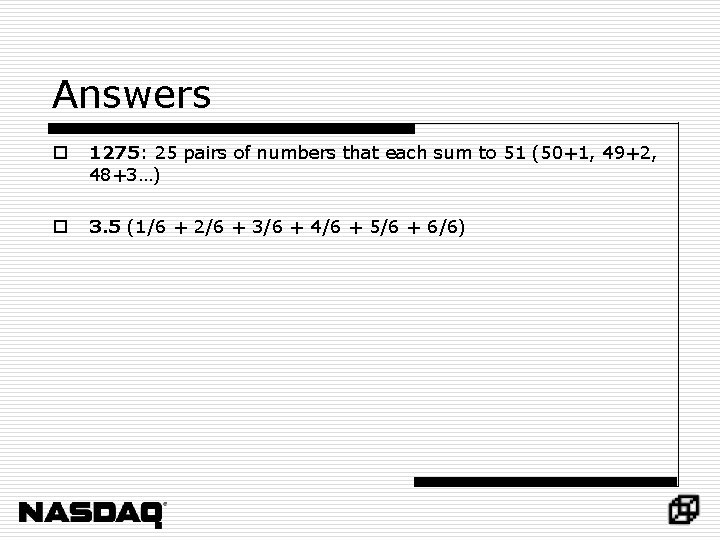 Answers o 1275: 25 pairs of numbers that each sum to 51 (50+1, 49+2,