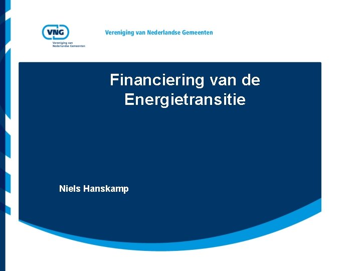 Financiering van de Energietransitie Niels Hanskamp 