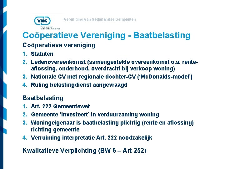 Vereniging van Nederlandse Gemeenten Coöperatieve Vereniging - Baatbelasting Coöperatieve vereniging 1. Statuten 2. Ledenovereenkomst