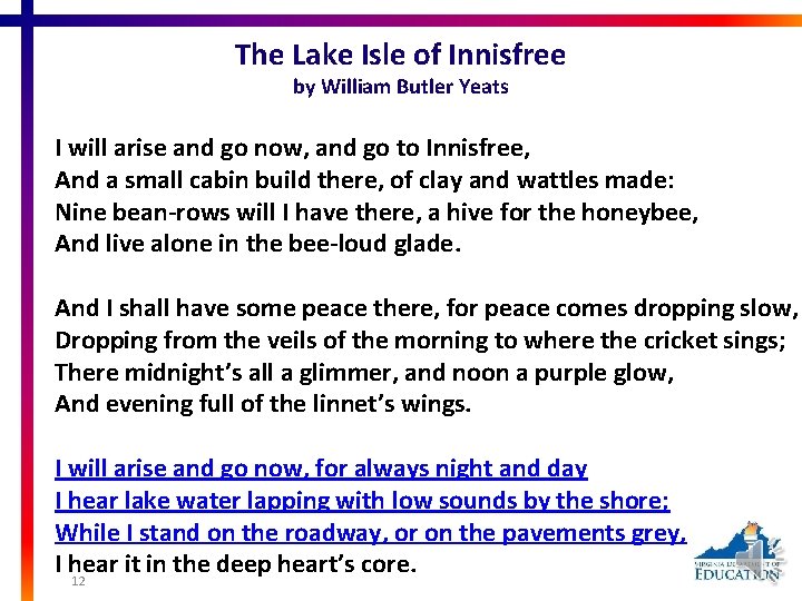 The Lake Isle of Innisfree by William Butler Yeats I will arise and go