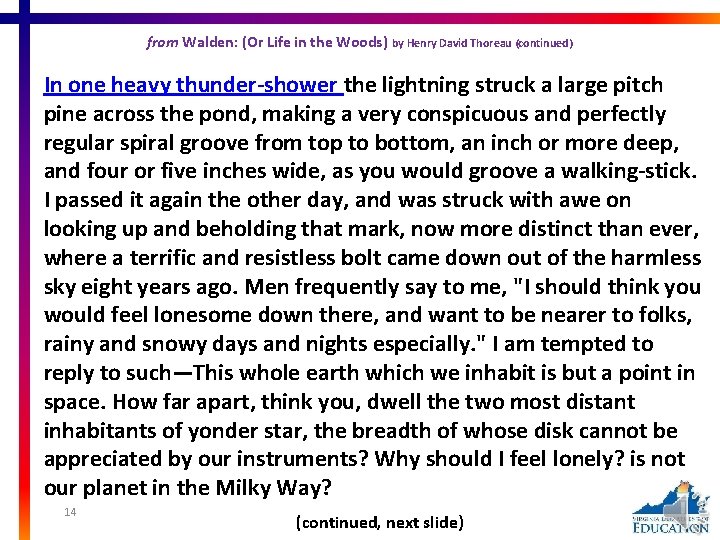 from Walden: (Or Life in the Woods) by Henry David Thoreau (continued) In one