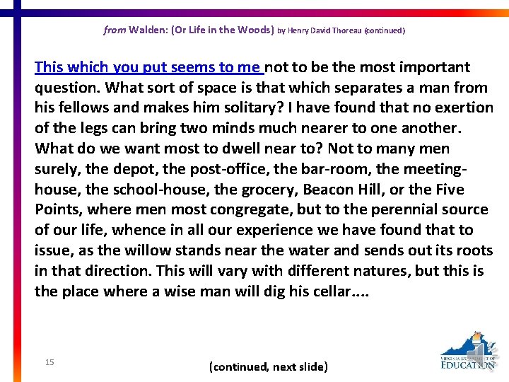 from Walden: (Or Life in the Woods) by Henry David Thoreau (continued) This which