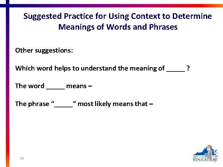 Suggested Practice for Using Context to Determine Meanings of Words and Phrases Other suggestions:
