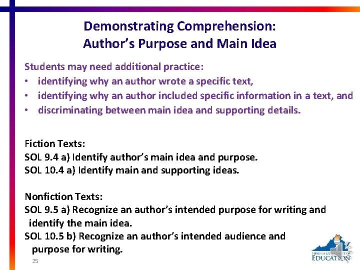 Demonstrating Comprehension: Author’s Purpose and Main Idea Students may need additional practice: • identifying
