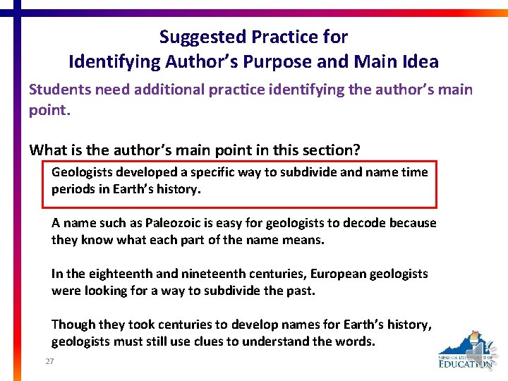 Suggested Practice for Identifying Author’s Purpose and Main Idea Students need additional practice identifying