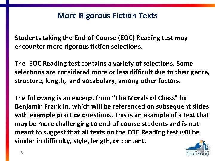 More Rigorous Fiction Texts Students taking the End-of-Course (EOC) Reading test may encounter more