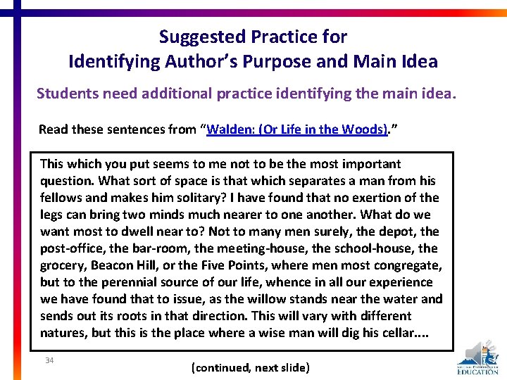 Suggested Practice for Identifying Author’s Purpose and Main Idea Students need additional practice identifying