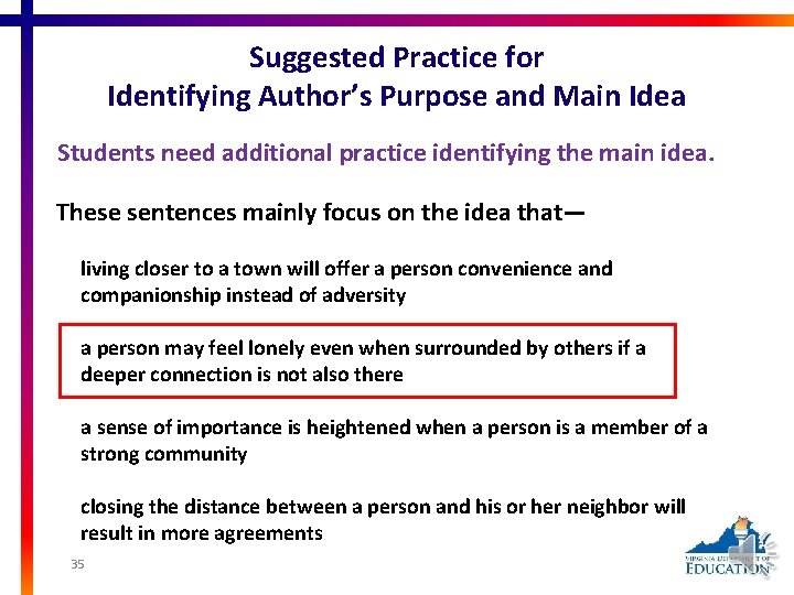 Suggested Practice for Identifying Author’s Purpose and Main Idea Students need additional practice identifying