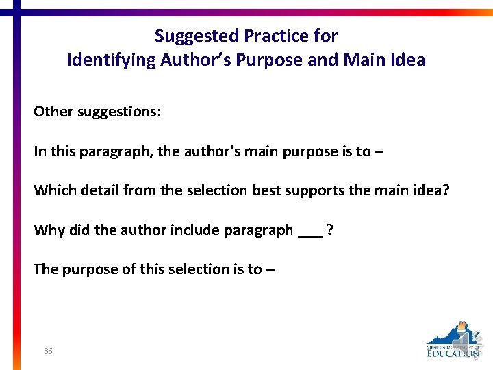 Suggested Practice for Identifying Author’s Purpose and Main Idea Other suggestions: In this paragraph,