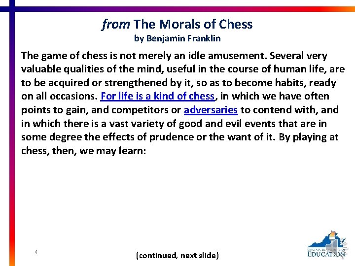 from The Morals of Chess by Benjamin Franklin The game of chess is not