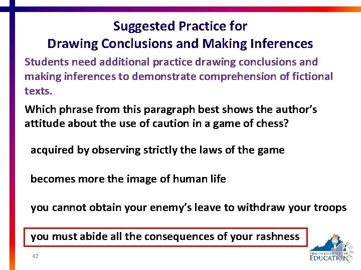 Suggested Practice for Drawing Conclusions and Making Inferences Students need additional practice drawing conclusions