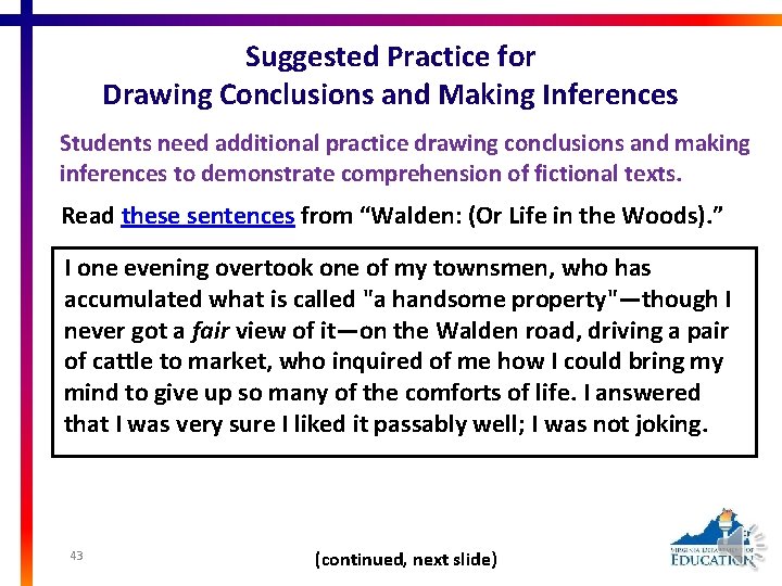 Suggested Practice for Drawing Conclusions and Making Inferences Students need additional practice drawing conclusions