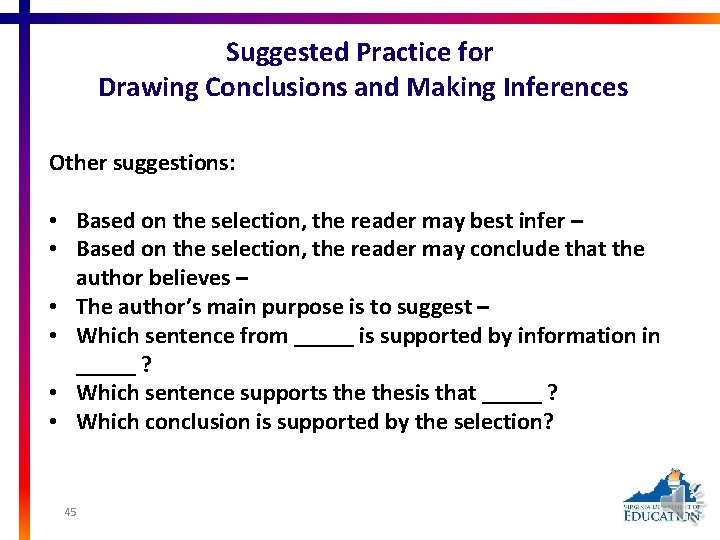 Suggested Practice for Drawing Conclusions and Making Inferences Other suggestions: • Based on the