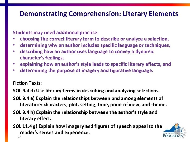 Demonstrating Comprehension: Literary Elements Students may need additional practice: • choosing the correct literary