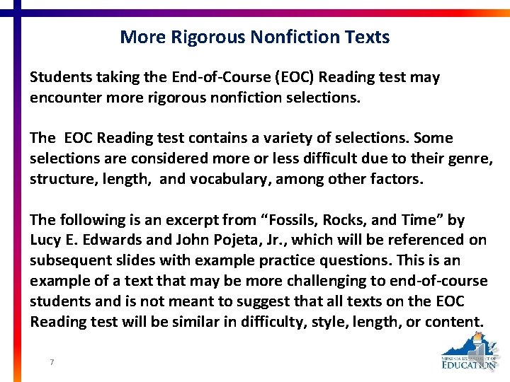 More Rigorous Nonfiction Texts Students taking the End-of-Course (EOC) Reading test may encounter more