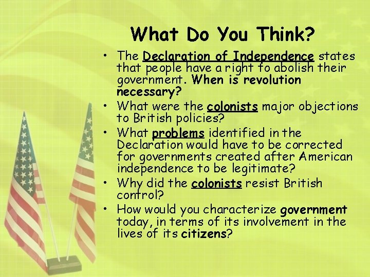What Do You Think? • The Declaration of Independence states that people have a