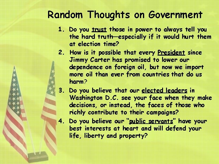 Random Thoughts on Government 1. Do you trust those in power to always tell