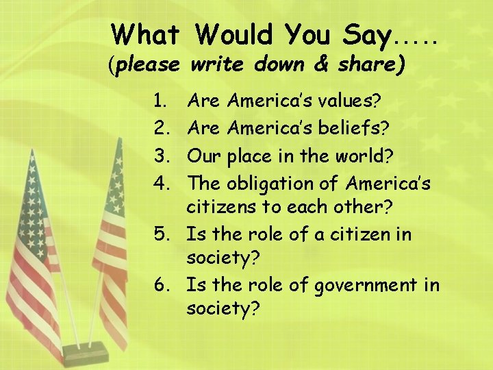 What Would You Say…. . (please write down & share) 1. 2. 3. 4.