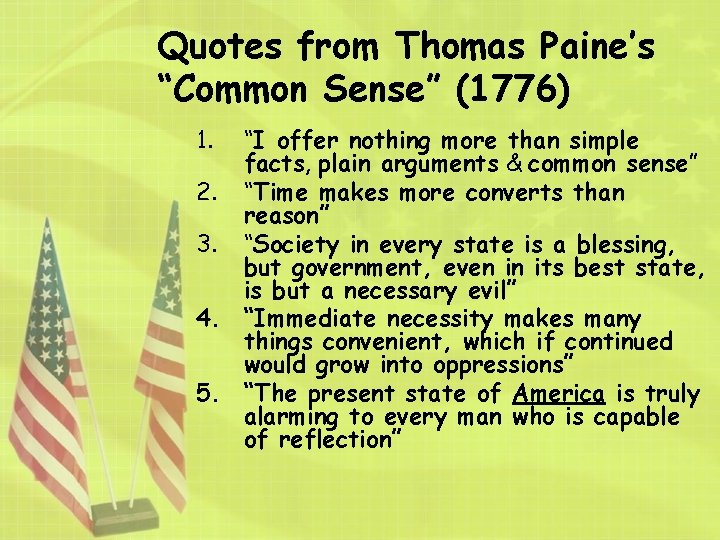 Quotes from Thomas Paine’s “Common Sense” (1776) 1. “I offer nothing more than simple