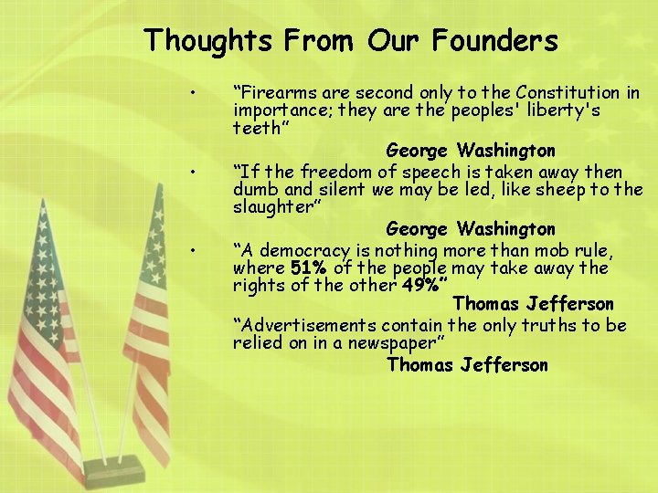 Thoughts From Our Founders • • • “Firearms are second only to the Constitution