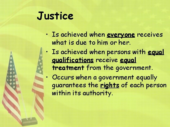 Justice • Is achieved when everyone receives what is due to him or her.