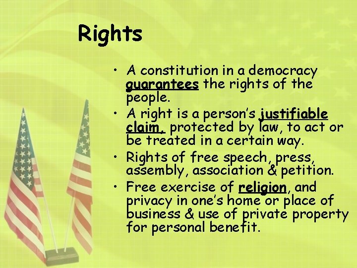 Rights • A constitution in a democracy guarantees the rights of the people. •