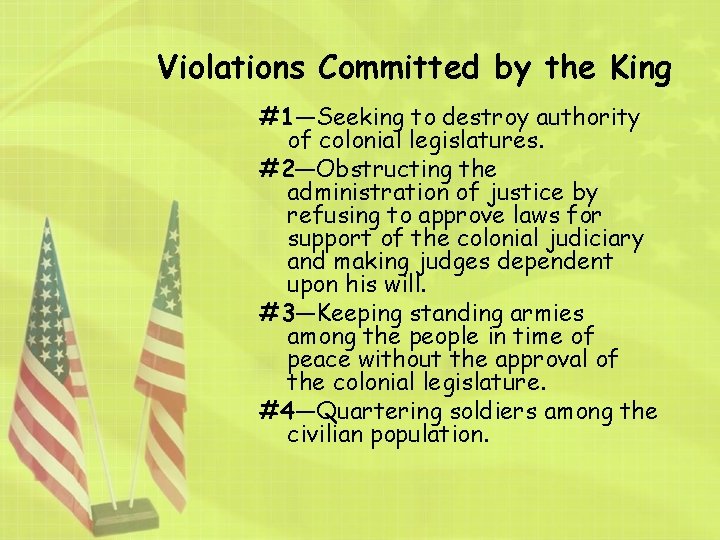 Violations Committed by the King #1—Seeking to destroy authority of colonial legislatures. #2—Obstructing the