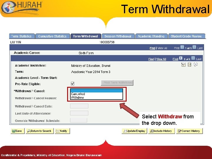 Term Withdrawal Select Withdraw from the drop down. 