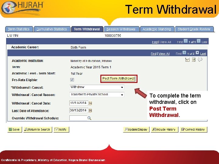 Term Withdrawal To complete the term withdrawal, click on Post Term Withdrawal. 